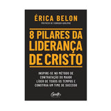 8 Pilares da Liderança de Cristo | Érica Belon