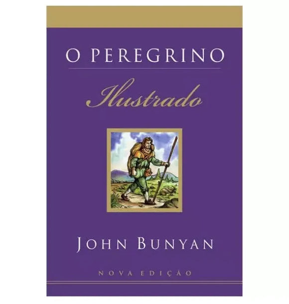 O Peregrino Ilustrado | John Bunyan