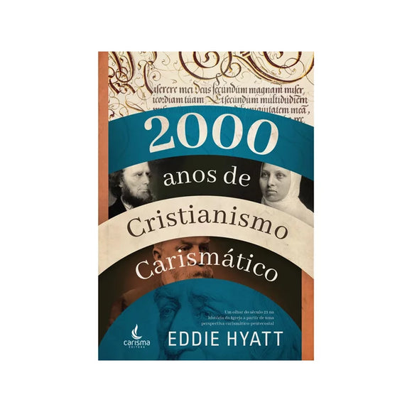 2000 Mil Anos de Cristianismo Carismático | Eddie Hyatt