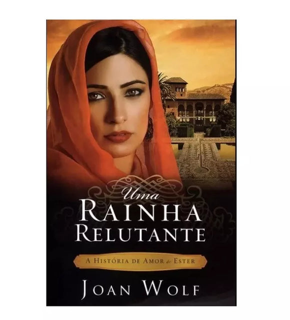 Uma Rainha Relutante | Joan Wolf