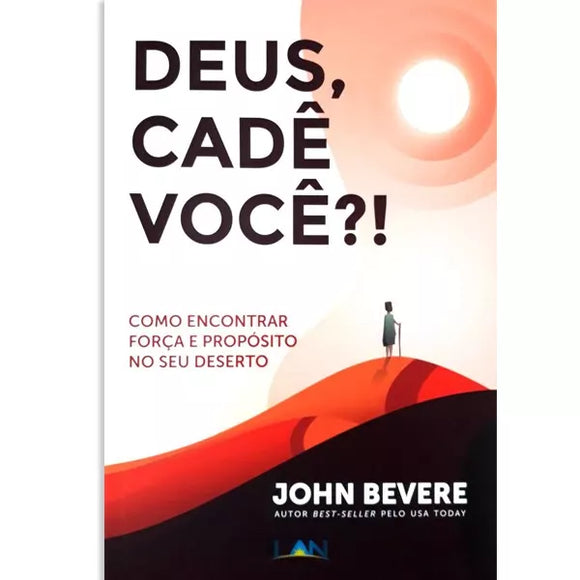 Deus, Cadê Você?! | John Bevere