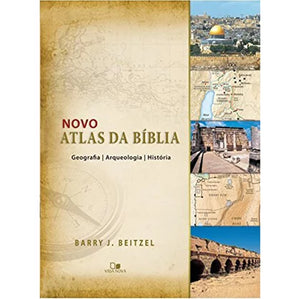 Novo atlas da Bíblia | Geografia, Arqueologia e História | Barry J. Beitzel