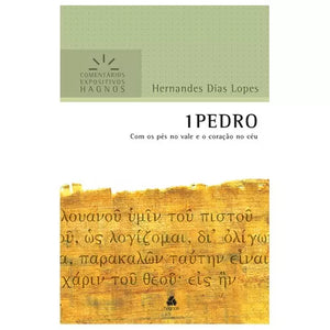 1 Pedro | Comentários Expositivo | Hernandes Dias Lopes