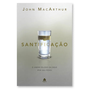 Santificação | John MacArthur