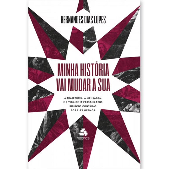 Minha história vai mudar a sua | Hernandes Dias Lopes