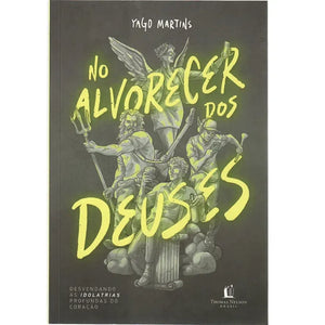 No Alvorecer Dos Deuses | Yago Martins