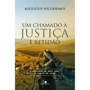 Um Chamado à Justiça e Retidão | Augustus Nicodemus