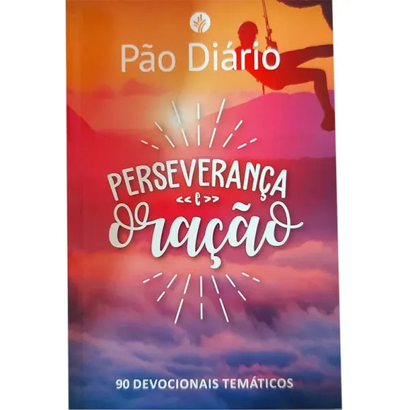 Devocional Pão Diário | Perseverança e Oração