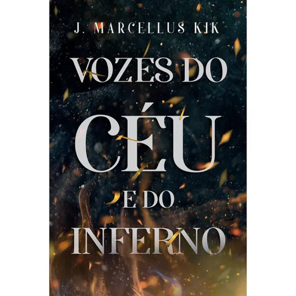 Vozes do céu e do inferno | J. Marcellus KiK