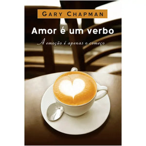 Amor é um Verbo | Gary Chapman