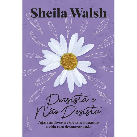 Persista e não Desista | Sheila Walsh