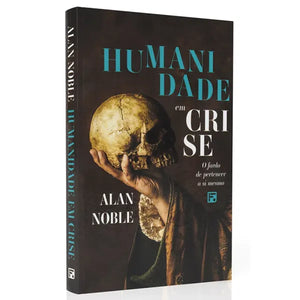 Humanidade em Crise | Alan Noble