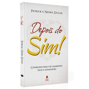 Depois do Sim! | Patrick e Nedra Dugan