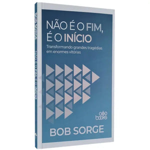 Não é o Fim, é o Início | Bob Sorge