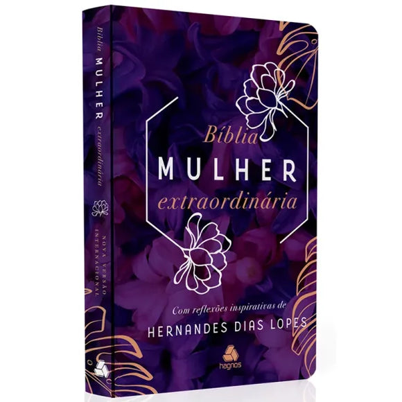 Bíblia Mulher Extraordinária | NVI | Hernandes Dias Lopes | Capa Dura Lilás