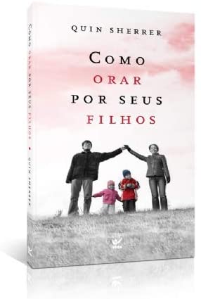 Como Orar por Seus Filhos | Ed. Bolso | Quin Sherrer