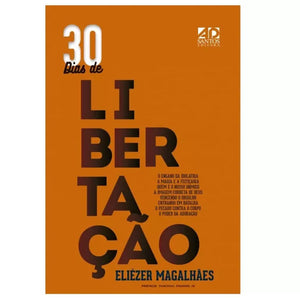 30 Dias de Libertação | Eliezer Magalhães