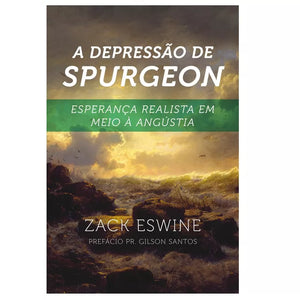 A Depressão de Spurgeon | Zack Eswine