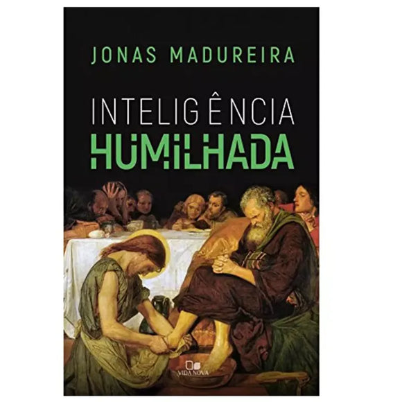 Inteligência Humilhada | Jonas Madureira