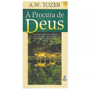 À Procura de Deus | A.W. Tozer