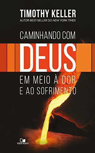 Caminhando com Deus em Meio à Dor e ao Sofrimento | Timothy Keller