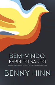 Bem-vindo, Espírito Santo | Benny Hinn