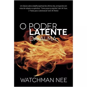 O Poder Latente da Alma | Watchman Nee