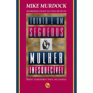 31 Segredos de Uma Mulher Inesquecível | Mike Murdock