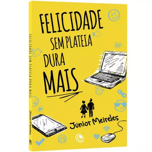 Felicidade sem Plateia Dura Mais | Júnior Meireles