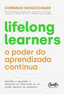 Lifelong Learners – O Poder do aprendizado contínuo | Conrado Schilochauer