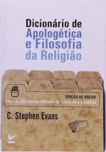 Dicionário de Apologética e Filosofia da Religião | C. Stephen Evans