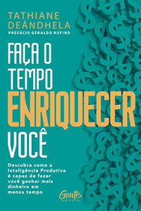 Faça o Tempo Enriquecer Você | Tathiane Deândhela