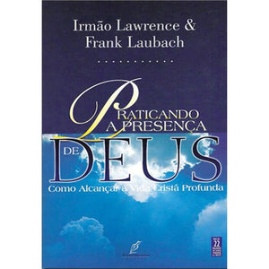 Praticando A Presença De Deus | Frank Laubach e Irmao Lawrence