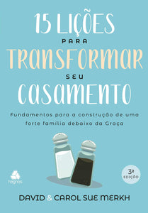 15 Lições para Transformar seu Casamento | David e Carol Sue Merkh