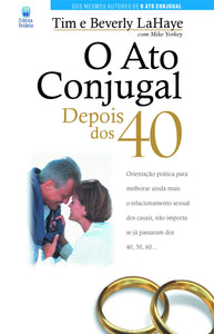 O Ato Conjugal Depois dos 40 | Tim e Beverly LaHaye