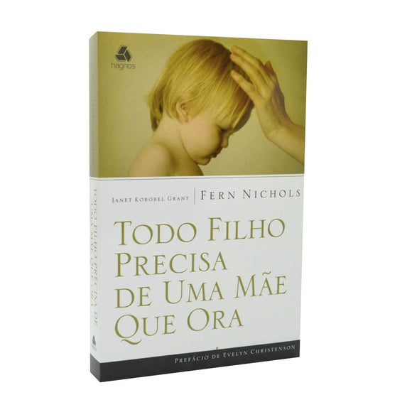 Todo Filho Precisa De Uma Mãe Que Ora - Fern Nichols