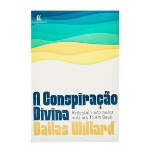 A Conspiração Divina | Dallas Willard