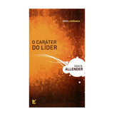 O Caráter Do Líder - Dan B. Allender