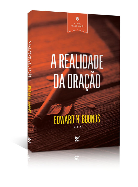 A Realidade da Oração | Edward M. Bounds