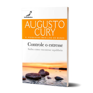 Controle O Estresse - Augusto Cury