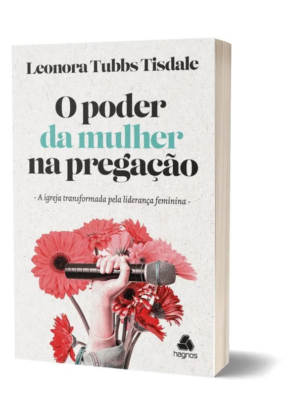 O Poder da Mulher na Pregação: a Igreja Transformada pela Liderança Feminina l Leonora Tubbs Tisdale