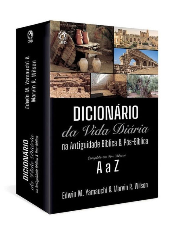 Dicionário da Vida Diária na Antiguidade Bíblica e Pós-Bíblica | Edwin M. Yamauchi e Marvin R. Wilson