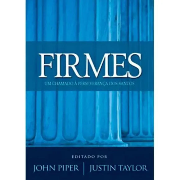 Firmes | John Piper