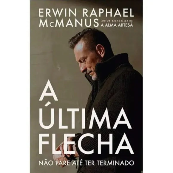 A última flecha | Erwin McManus