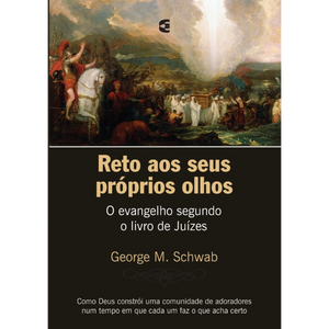 Reto aos seus próprios olhos - George M. Schwab