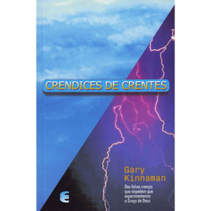 Crendices de Crentes - Gary Kinnaman, Vida cristã