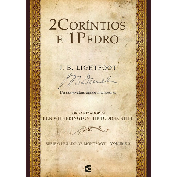2Coríntios e 1Pedro - Série O Legado de Lightfoot - volume 3
