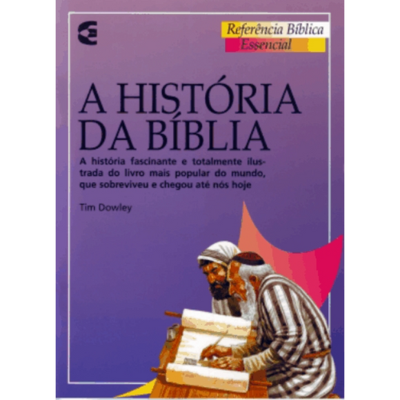 A História da Bíblia - Tim Dowley