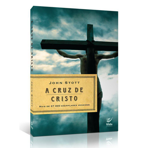 A Cruz de Cristo | John Stott
