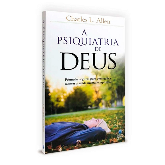 A Psiquiatria de Deus | Charles L. Allen